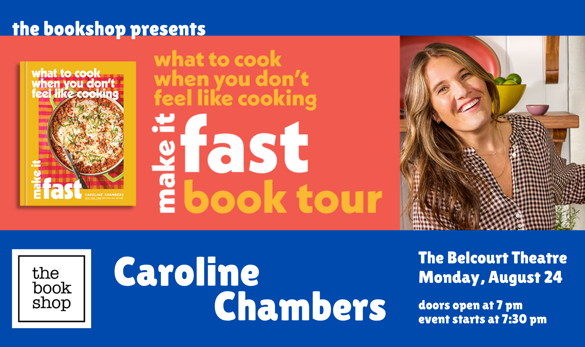 Rental Event: Caroline Chambers WHAT TO COOK WHEN YOU DON’T FEEL LIKE COOKING: MAKE IT FAST Book Tour
