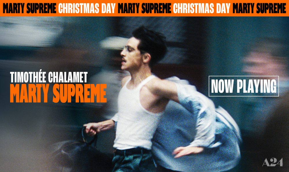 MARTY SUPREME – Now Playing