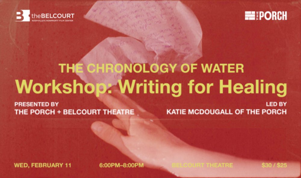 THE CHRONOLOGY OF WATER Workshop: Writing for Healing